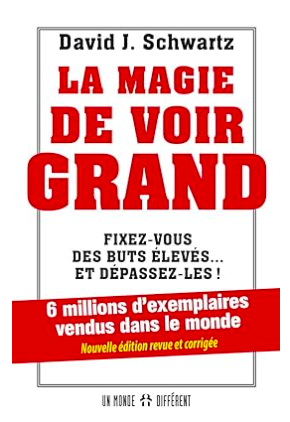 Fiche de lecture : « La Magie de Voir Grand » de David J. Schwartz