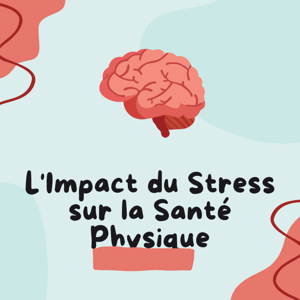 
L'Impact du Stress sur la Santé Physique